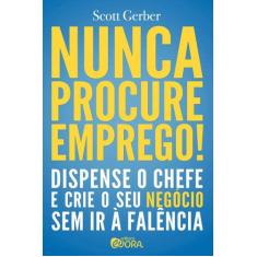 Livro - Nunca procure emprego!