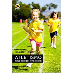 Atletismo. Manual Técnico Para Atletas Iniciantes