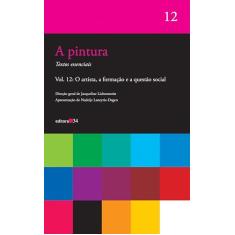 A pintura - vol. 12: O artista, a formação e a questão social: Volume 12