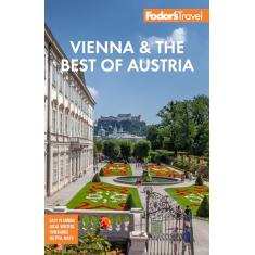 Fodor's Vienna & the Best of Austria: with Salzburg & Skiing in the Alps