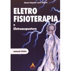 Livro Eletrofisioterapia E Eletroacupuntura Manual Clínico - Andreoli,