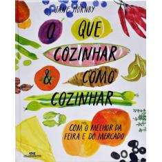 Livro - O que cozinhar & como cozinhar