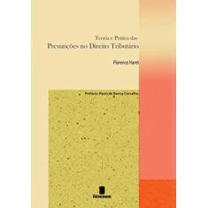 Teoria e Prática das Presunções no Direito Tributário