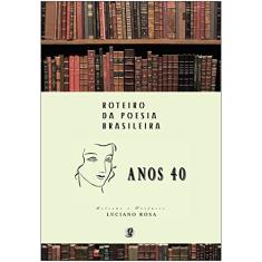 Roteiro da poesia brasileira - anos 40