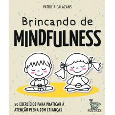 Livro - Brincando De Mindfulness