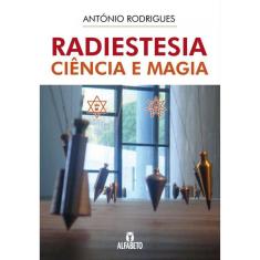 Radiestesia - Ciência E Magia
