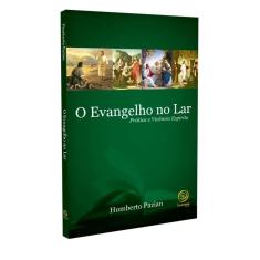 Evangelho No Lar (O) - Prática E Vivência Espírita