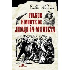 Livro - FULGOR E MORTE DE JOAQUÍN MURIETA