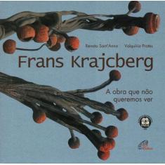 Livro - Frans Krajcberg: a obra que não queremos ver