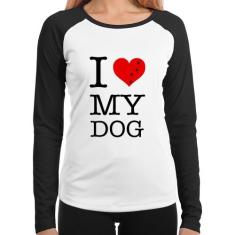Baby Look Raglan I love My Dog Manga Longa - Foca na Moda, Branco/Pret