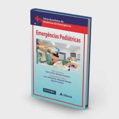 Livro Emergências Pediátricas - Série Brasileira Medicina De Emerg
