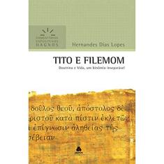 Tito e Filemom - Comentários Expositivos Hagnos: Doutrina e vida, um binômio inseparável