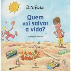 Livro Quem Vai Salvar a Vida - Ruth Rocha
