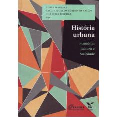 História Urbana: Memória, Cultura e Sociedade