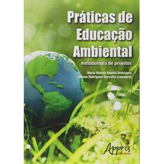 Práticas de educação ambiental: metodologia de projetos