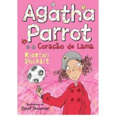Agatha Parrot E O Coração De Lama