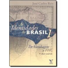 Identidades Do Brasil: De Varnhagen A Fhc - Vol.1 - Fgv