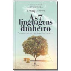 As 7 Linguagens Do Dinheiro