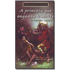 Princesa Que Enganou a Morte e Outros Contos,a