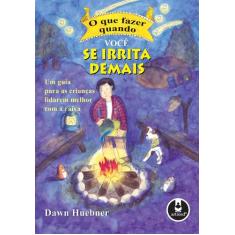 Livro - O que Fazer Quando Você se Irrita Demais