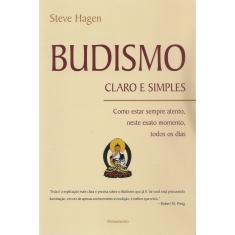 Livro - Budismo Claro e Simples: Como Estar Sempre Atento, Neste Exato Momento, Todos os Dias