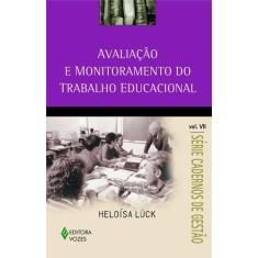 Livro - Avaliação E Monitoramento Do Trabalho Educacional Vol. Vii