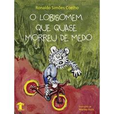 O Lobisomem Que Quase Morreu De Medo