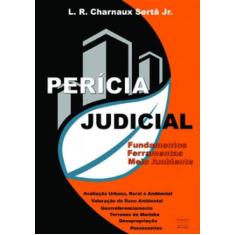 Perícia Judicial: Fundamentos, Ferramentas, Meio Ambiente - Editora Pr