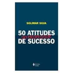 50 Atitudes Do Professor De Sucesso