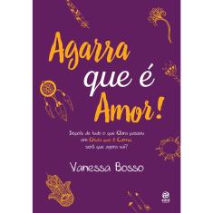 Livro - Agarra que é amor!