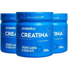 Combo 3x Creatina Monohidratada Pura - 300g - Probiótica