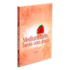 Mediunidade: Tarefa com Jesus - CEMFS