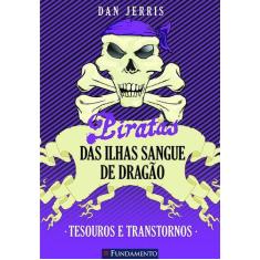 Livro - Piratas Das Ilhas Sangue De Dragão 05 - Tesouros E Transtornos