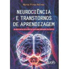 Neurociencia E Transtornos De Aprendizagem - Wak Editora