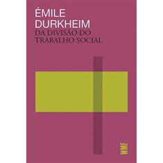 Da divisão do trabalho social ( Emile Durkheim )