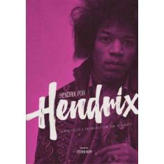 Hendrix por Hendrix: Entrevistas e Encontros Com Jimi Hendrix - EDICOE