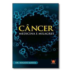 Câncer Medicina e Milagres