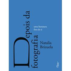 Depois da fotografia: Uma literatura fora de si