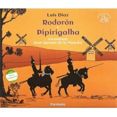 Livro - Rodorón E Pipirigalha Encontram Dom Quixote De La Mancha