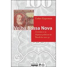 Velha Bossa Nova - A Sumoc E As Disputas Politicas No 50