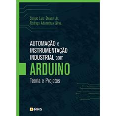 Automação e instrumentação industrial com Arduino: Teoria e projetos