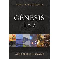 Gênesis 1 & 2: A Mão de Deus na Criação