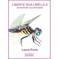 Liberte Sua Libélula - Exercitando sua Liberdade - Dialógica, 3