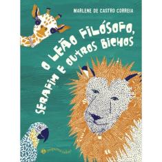 O Leão Filósofo, Serafim E Outros Bichos