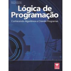 Logica De Programacao - Conhecendo Algoritmos E Criando Programas