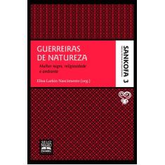Livro - Guerreiras de natureza - Coleção Sankofa - Volume 3