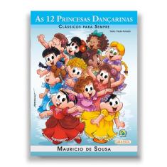 Livro - Turma da Mônica - Clássicos para Sempre - As 12 Princesas Danç
