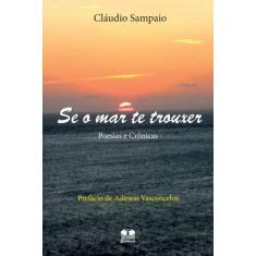 Se O Mar Te Trouxer. Poesias E Crônicas - Thesaurus, 3