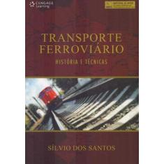 Transporte Ferroviário - História E Técnicas