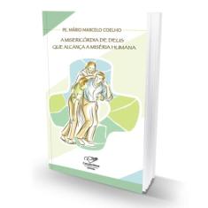 A Misericórdia De Deus Que Alcança A Miséria Humana